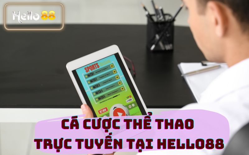 CÁ CƯỢC THỂ THAO TRỰC TUYẾN HELLO88