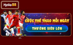 KHUYẾN MÃI CƯỢC THỂ THAO HELLO88