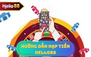 NẠP TIỀN HELLO88