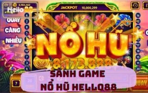 SẢNH GAME NỔ HŨ HELLO88