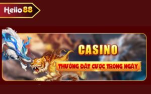 THƯỞNG ĐẶT CƯỢC CASINO TẠI HELLO88